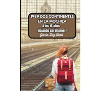 1989 DOS CONTINENTES EN LA MOCHILA: A los 16 años viajando sin internet
