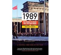 1989: The Struggle to Create Post-Cold War Europe
