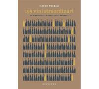 199 vini straordinari Un viaggio alla ricerca della bellezza - Marco Pozzali - Edizioni Gribaudo - ebook (ePub) - Livre