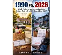 1990 vs. 2026: Was It Easier for an Average Family to Build a Basic Life in 1990 Than It Is in 2026?
