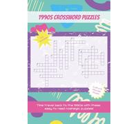 1990s Crossword Puzzle Book: Nostalgic Crossword Puzzles with Easy to Read Print about 90s Pop Culture, Movies, Music, and More | 6x9 inches, 120 ... Gift for Vacations, Holidays and Relaxation