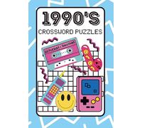 1990s CROSSWORD PUZZLES: 1990s Crossword Puzzle Book for Adults | Nostalgic Puzzles with 90s Pop Culture, Music, TV Trivia and More | 60 Puzzles and ... Kids from the 90s | Great for Travel & Gifts