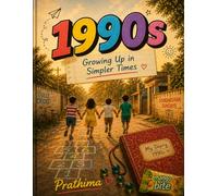 1990s: Growing Up in Simpler Times