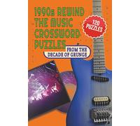 1990s Rewind The Music Crosswords: Nostalgic Puzzles from the Decade of Grunge with Easy to Read Print about 1990s Music including Bands, Artists, ... | Gift for Vacations, Holidays and Relaxation