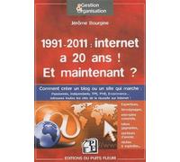 1991 - 2011 : internet a 20 ans ! Et maintenant ? Comment créer un blog ou un site qui marche : passionnés, indépendants, TPE, PME, E-commerce... retrouvez toutes les clés de la réussite sur Internet.