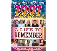 1991 in Focus: A Life to Remember - The Year You Were Born Book: A nostalgic gift packed with trivia, brain games, and events to celebrate birthdays, milestones, and memories