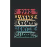 1992 - L'Année - L'Homme - Le Mythe - La Légende: Anniversaire Cadeau Décoration Original Deco 1992 - Agenda, carnet de notes, journal intime, bloc-notes ou agenda