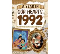 1992 Trivia Book: A Year in Our Heart - Celebrating Your Golden Moments: Time Traveling to 1992 The Year You Were Born, Explore Historical Events Through Nostalgic Photographs, Relaxing Activities