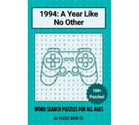 1994: A Year Like No Other Word Search Book: 100+ Word Search Puzzles Celebrating the Headlines, History & Hidden Stories of 1994