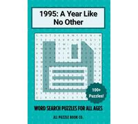 1995: A Year Like No Other Word Search Book: 100+ Word Search Puzzles Celebrating the Headlines, History & Hidden Stories of 1995