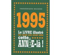 1995 - Le livre illustré de ceux qui sont nés cette année-là !