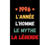 1996 l'année l'homme le mythe la légende: Carnet de notes 1996 humour - 110 pages lignées - anniversaire cadeau année 1996