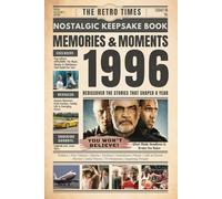 1996 Memories and Moments - Happy Birthday To You: The Retro Times Bringing Yesterday Back to Life - Gift idea for birthdays and anniversaries For Grandparents, Parents, Friends, and Loved ones