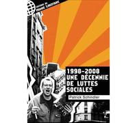 1998-2008, une decennie de luttes sociales - Patrick Schindler - Monde Libertaire Eds - broché - Etude