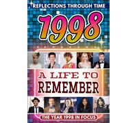 1998 in Focus: A Life to Remember - The Year You Were Born Book: A nostalgic gift packed with trivia, brain games, and events to celebrate birthdays, milestones, and memories