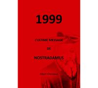 1999 L'ultime Message De Nostradamus