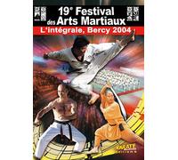 19ème Festival Des Arts Martiaux, L'intégrale - Bercy 2004