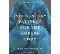 19th-Century Patterns for the Modern Body: A Step-by-Step Guide