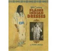 19th Century Plains Indian Dresses Alexander Kozlov, Benson L. Lanford, Bob Sanford, Earl C. Fenner, Ed Wells, Faith Fenner, J. Rex Reddick, Jessica Reddick, Susan Jennys (Auteur)