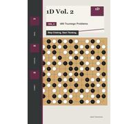 1D Vol. 2: 480 Tsumego Problems: Stop Clicking. Start Thinking.