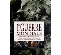 1e Guerre mondiale: Prélude à la Grande Guerre, Rétrospective des événements, Bilan et conséquences du conflit