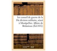 1er Conseil De Guerre De La 10e Division Militaire, Séant À Montpellier - Affaire De Bédarieux