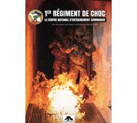 1er RÉGIMENT DE CHOC Le centre national d'entrainement commando Ou l'évolution de l'esprit commando depuis 1943 - Vivien Bureu - Memorabilia - broché - Essai