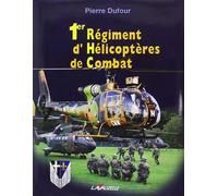 1er régiment d'hélicoptères de combat - Pierre Dufour - Lavauzelle - relié - Beau livre