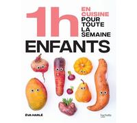 Eva Harlé – 1h en cuisine pour la semaine (enfants) – 80 menus faits maison – Broché