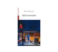 1h22 avant la fin - Matthieu Delaporte - L'avant-Scene Theatre - broché - Théâtre