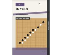 1K Vol. 3: 480 Tsumego Problems: Stop Clicking. Start Thinking.