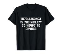 1N73LL1G3NC3 15 7H3 4B1L17Y 70 4D4P7 70 CH4NG3 T-Shirt