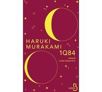 Haruki Murakami – 1Q84, livre 2 : Juillet–Septembre – Traduit par Hélène Morita – Belfond