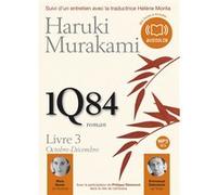 1Q84 Livre 3 Haruki Murakami (Auteur), Maia Baran (Lu par), Emmanuel Dekoninck (Lu par), Philippe Résimont (Lu par), Yoko Miyamoto (Traduction), Hélène Morita (Traduction)