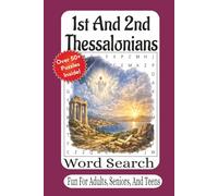 1st And 2nd Thessalonians Word Search: Scripture-Based Puzzles Exploring Faith, Strength & the Second Coming
