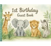 1st Birthday Baby Guest Book - Safari: An Elegant Animal Jungle Safari First Birthday Baby Guest Book Keepsake