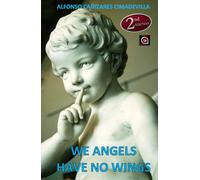 (1st Eng. ed.) WE ANGELS HAVE NO WINGS