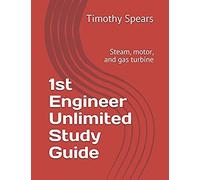 1st Engineer Unlimited Study Guide: Steam, Motor, And Gas Turbine