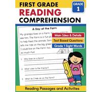 1st Grade Reading Comprehension Passages and Activities Workbook Ages 6 to 7: Comprehension Questions and Main Idea Skills for First Grade 1 Homeschool or Classroom
