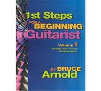 1st Steps for a Beginning Guitarist Bruce E. Arnold (Auteur)