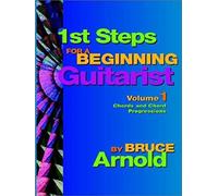 1st Steps For A Beginning Guitarist, Chords And Chord Progressions