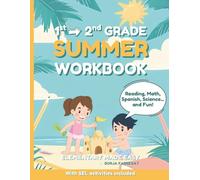 1st to 2nd Grade Summer Workbook: Fun, Confidence-building Activities in Reading Comprehension, Math, Science, Spanish, and SEL to prepare for 2nd Grade