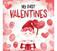 1st Valentine's Day Gifts For Babies: My First Valentines, High Contrast Book For Newborns One-year-old: Over 99 Cute Black & White Images For Baby Shower With Hearts, Teddy Bear