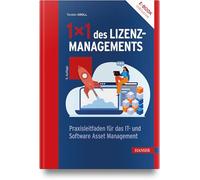 1x1 des Lizenzmanagements: Praxisleitfaden für das IT- und Software Asset Management