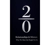 2/0 Relationships & Mirrors: Why We Meet the People We Do