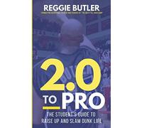 2.0 To Pro: The Student's Guide To Raise Up And Dunk Life