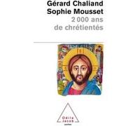 2 000 ans de chrétienté Gérard Chaliand (Auteur), Sophie Mousset (Auteur)