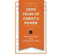 2,000 Years of Christ's Power: Renaissance and Reformation