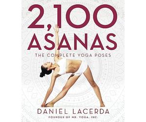 2,100 Asanas: The Complete Yoga Poses