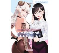 Yû Hashimoto – 2.5 Dimensional Seduction – Tome 3 – Broché